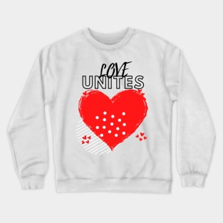 Love Unites Crewneck Sweatshirt